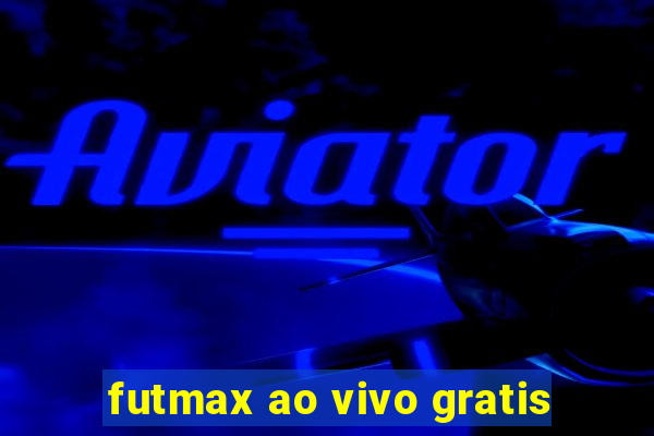 futmax ao vivo gratis